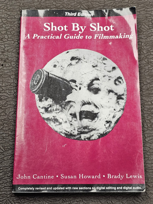 Shot by Shot: A Practical Guide to Filmmaking (3rd Ed.) by John Cantine (Used)