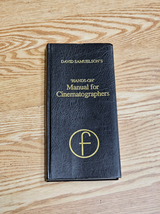 DAVID SAMUELSON'S "HANDS-ON" Manual For CINEMATOGRAPHERS (Paperback)